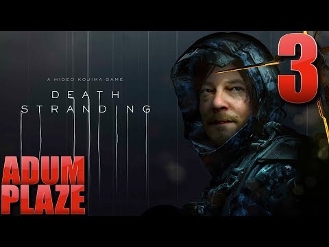 adum-plaze:-death-stranding-(part-3)