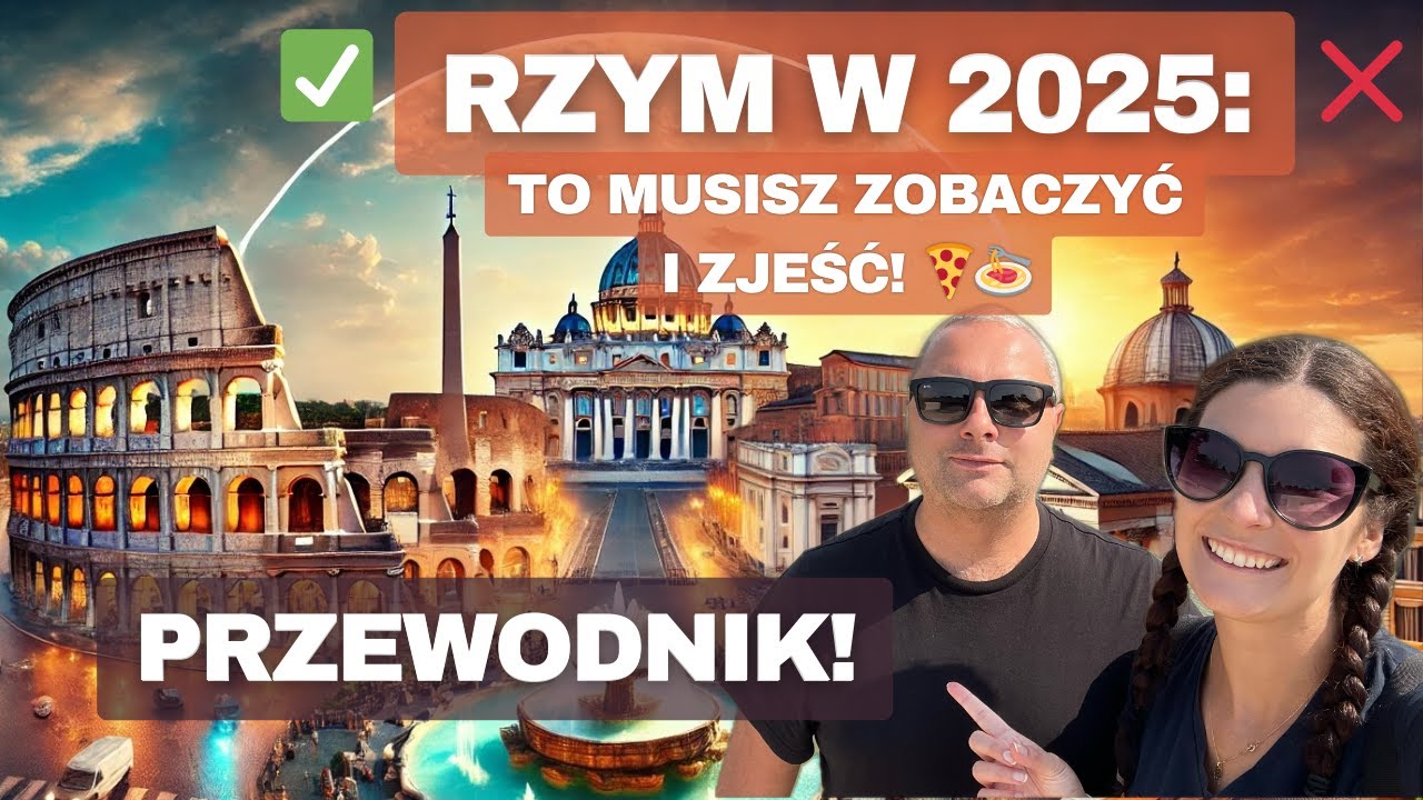 🇮🇹 RZYM 2025: Poradnik – Co zwiedzić, jak uniknąć tłumów i co zjeść?