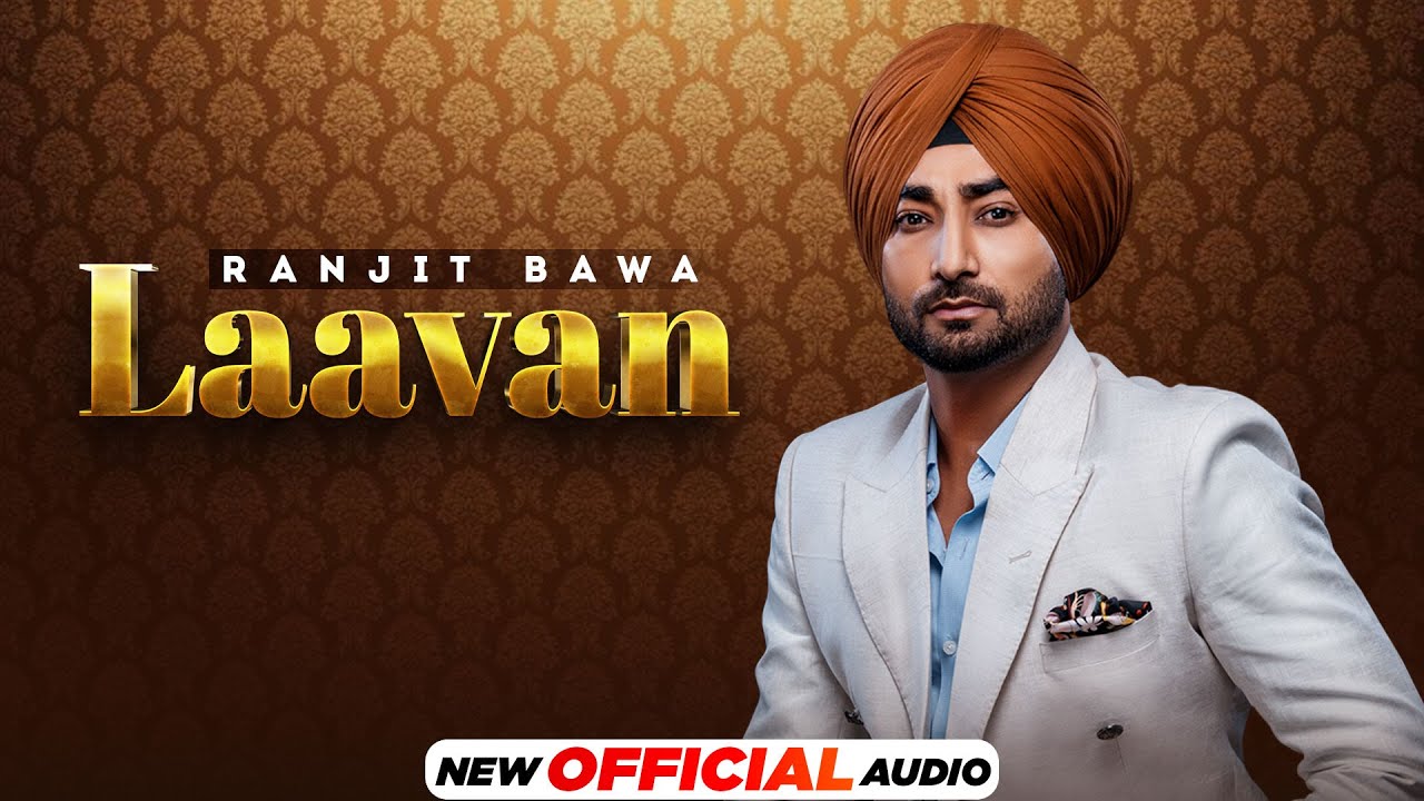 Watch Laavan (Full Audio) | Ranjit Bawa | Desi Crew | Mandeep Maavi | Latest Punjabi Songs 2022 on YouTube Watch Laavan (Full Audio) | Ranjit Bawa | Desi Crew | Mandeep Maavi | Latest Punjabi Songs 2022 on YouTube