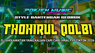 DJ SHOLAWAT THOHIRUL QOLBI STYLE BANTENGAN GEDRUK BIKIN GOYANG KEPALA 𝙋𝙊𝙆𝙅𝙀𝙉 𝘿𝙄𝙎𝘾𝙅𝙊𝙆𝙀𝙔