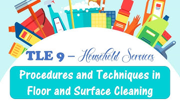 TLE 9 HOUSEHOLD SERVICES  PROCEDURES AND TECHNIQUES IN FLOOR AND SURFACE CLEANING