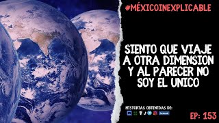 Full I traveled to ANOTHER DIMENSION and I wasn't the only one #reddit - Inexplicable Mexico News
