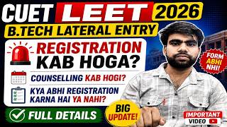 CUET UG 2026 Registration Kab Hoga? | B.Tech Lateral Entry Form Filling Latest Update || CUET LEET