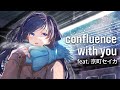 confluence with you / feat. #京町セイカ Kyomachi Seika AI