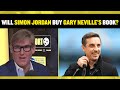 Simon Jordan answers whether or not he would be buying Gary Neville