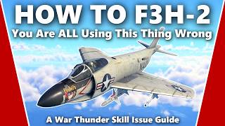 How to Master the F3H-2 Demon - A War Thunder Skill Issue Guide