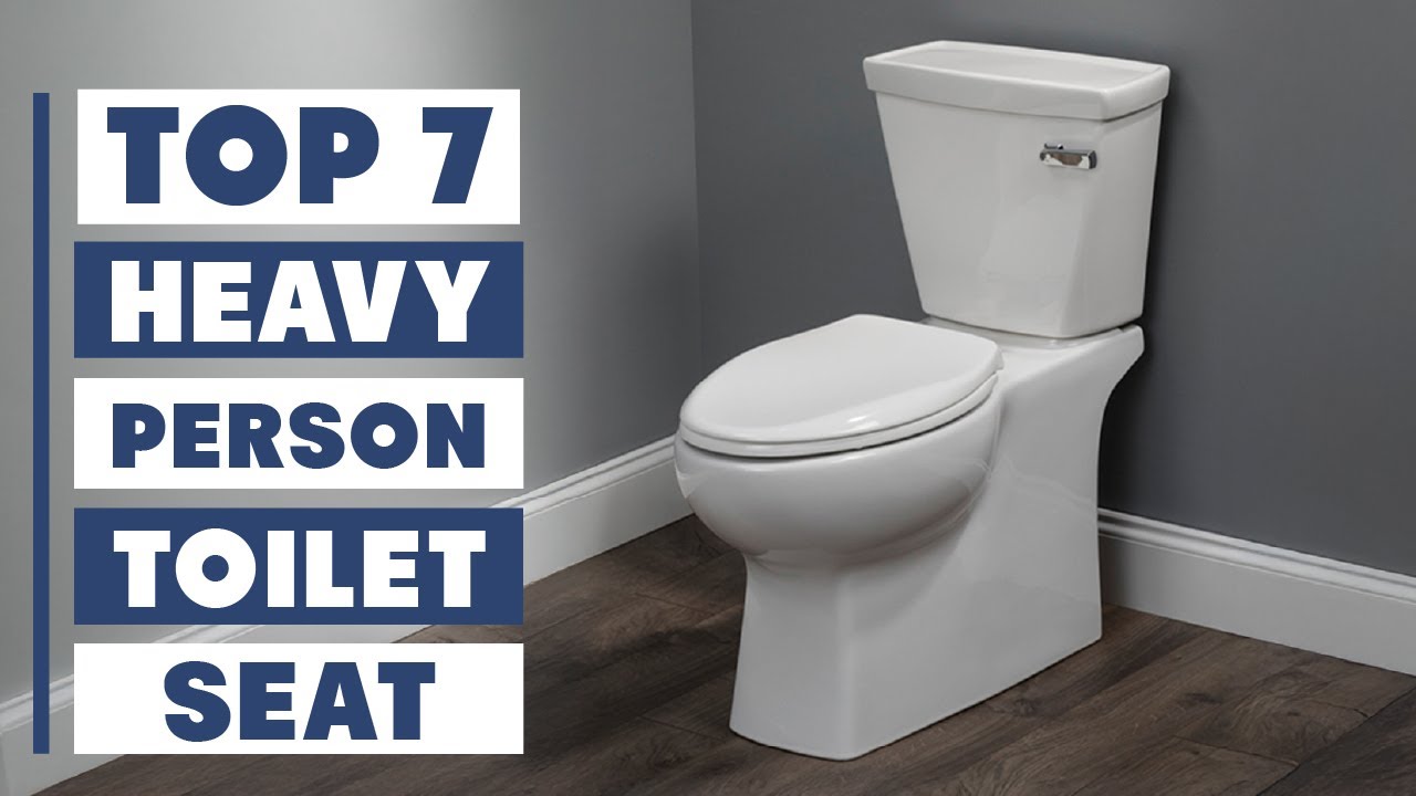Best Toilet Seat for Heavy Person – 7 Unbreakable Picks You’ll Love!