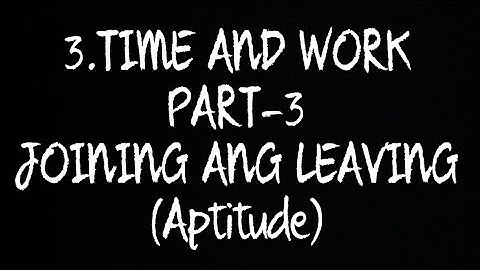 #3 Time and work (joining and leaving)