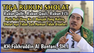 Rukun Qalbi Qauli dan Fi'li Dalam Shalat - KH Fakhruddin Al Bantani