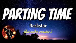 PARTING TIME - ROCKSTAR (karaoke version)