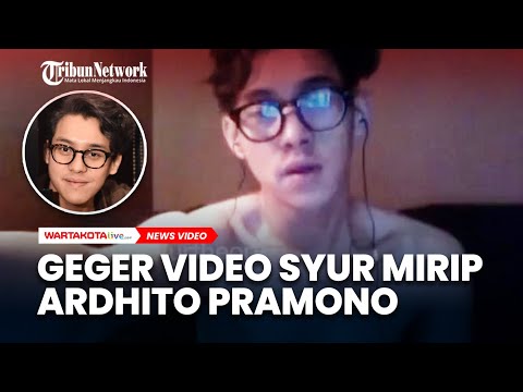 Heboh Video Syur Mirip Ardhito Pramono Beredar