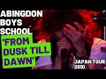 From Dusk Till Dawn -Abingdon Boys School (LIVE) [JAPAN TOUR &#39;10]