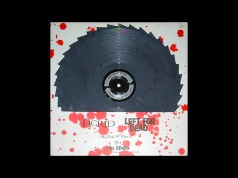 Acrid — ACRID -  LEFT FOR DEAD    hacked to pieces