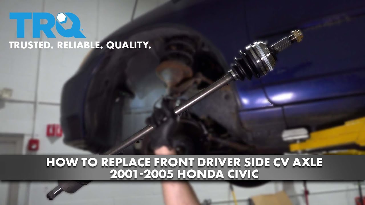 How to Replace CV Axle 2001-2005 Honda Civic - YouTube