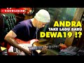 ANDRA take lagu baru Dewa19!?