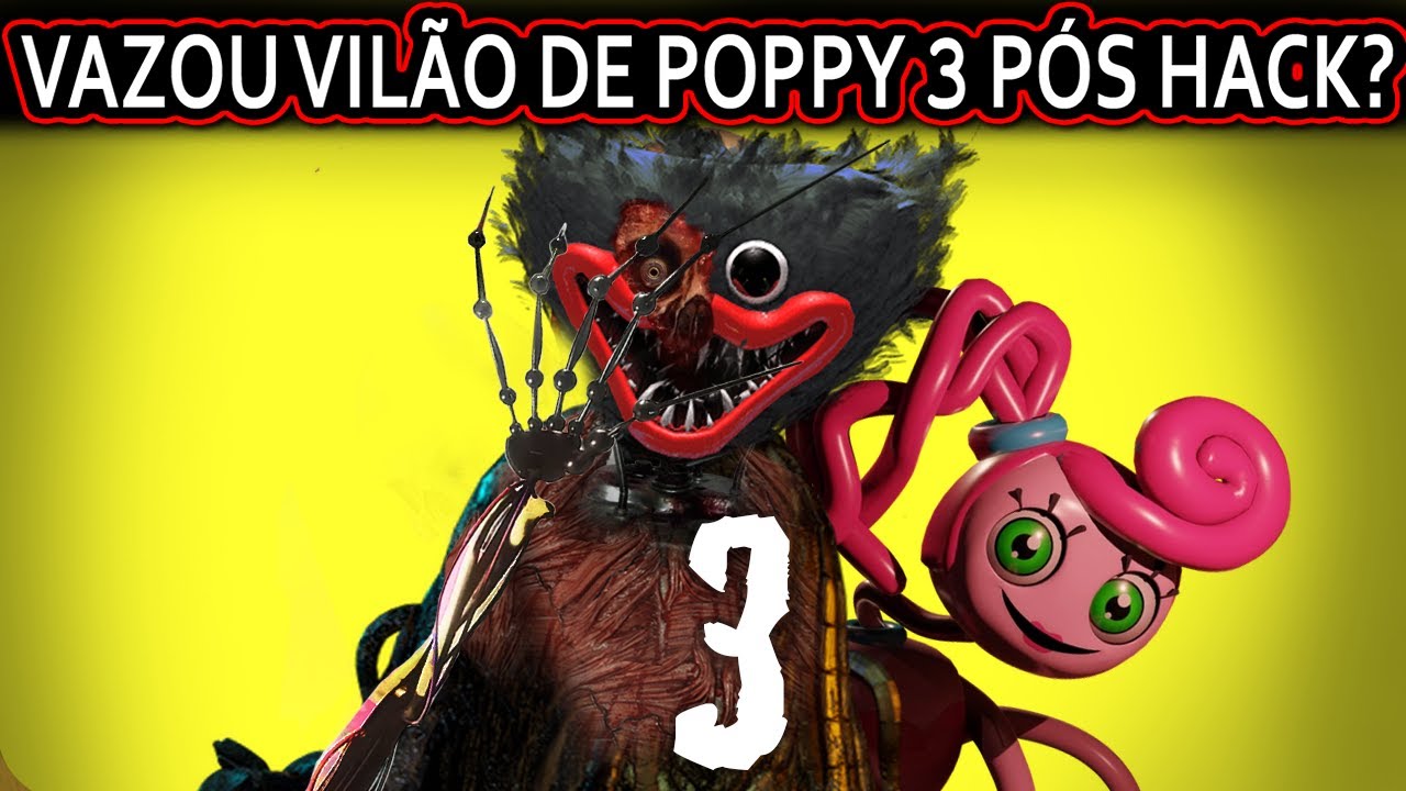 VAZOU POPPY PLAYTIME CHAPTER 3 E VILÃO !? (HACKEARAM POPPY 2