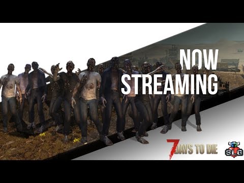 7 Days to Die/Fighting The Horde/SLG @SecondLifeGaming