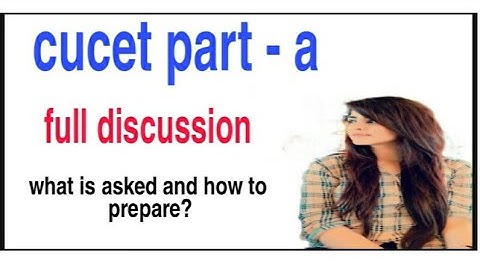 cucet part a discussion || cucet part  a for ug and pg || 25 marks || reasoning english gk maths