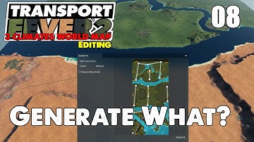 Generate What - 3 Climates World Map Editing - Transport Fever 2 - Ep 08