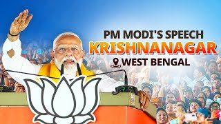 PM Modi addresses a public meeting in Krishnanagar, West Bengal