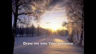 Video thumbnail of "Draw me to Your presence"