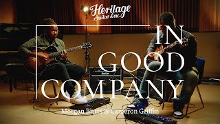 Video thumbnail of "In Good Company with Morgan Burrs & Cameron Griffin | H-575 & Custom Core H-150 P90"