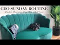 CEO SUNDAY ROUTINE | Mindset, Planning, Meal Plan and Self Care