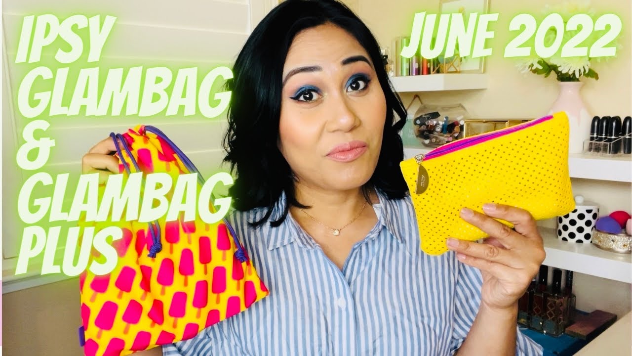 Ipsy Glambag Plus June 2022 | Glambag vs Glambag Plus Unboxing