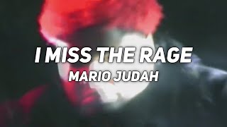 I MISS THE RAGE \/\/ mario judah \/\/ lyrics