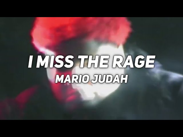I MISS THE RAGE // mario judah // lyrics