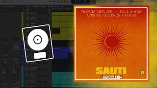 Francis Mercier, Faul & Wad, African Childrens Choir - Sauti (Logic Pro Remake)