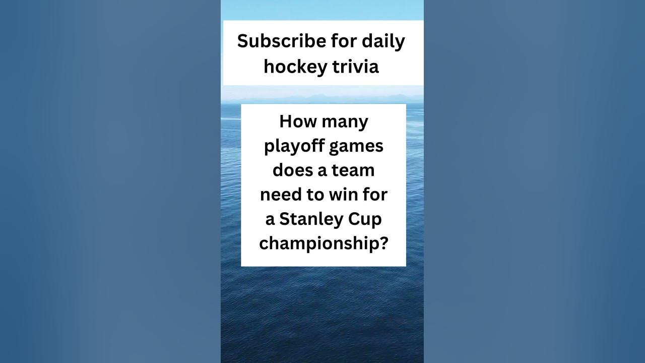 how-many-playoff-games-does-a-team-need-to-win-for-a-stanley-cup