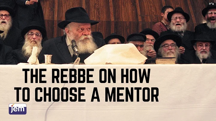 The Lubavitcher Rebbe On How To Choose A Mentor