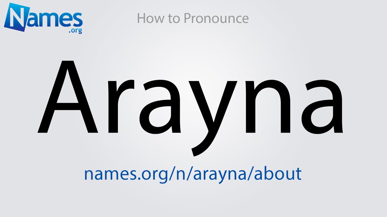 How to Pronounce Arayna