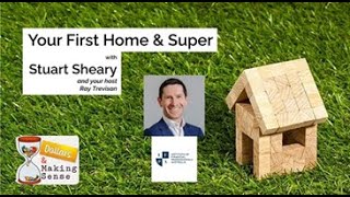 Dollars and Making Sense - Your First Home & Super
