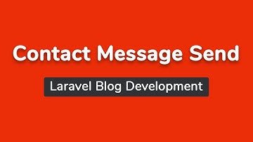 Contact Message Send (Part 34) - Laravel Blog Development Bangla Tutorial