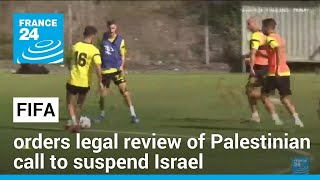 Fifa To Take Legal Advice On Palestinian Call For Israel Suspension • France 24 English