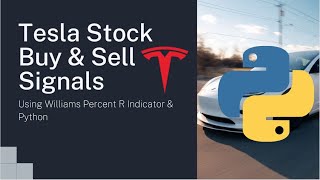 Full Williams Percent Range (Williams %R) Indicator Using Python with Tesla Stock News