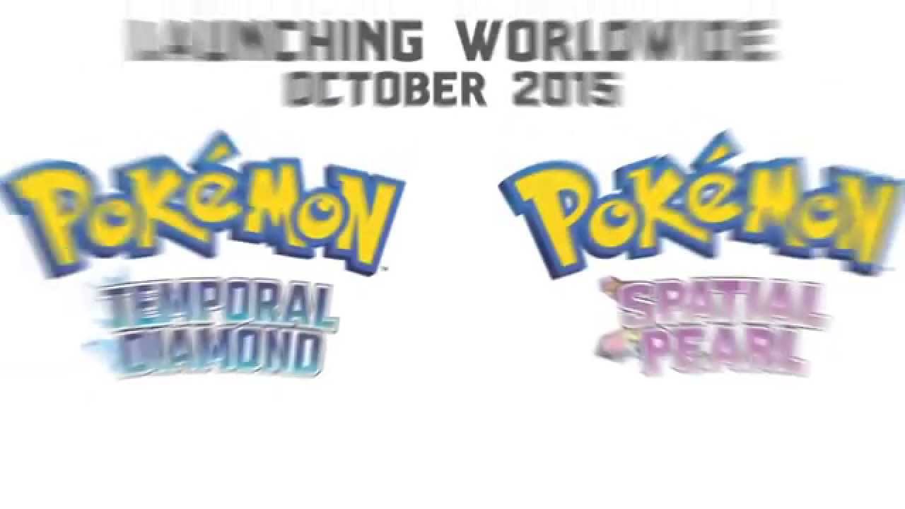 Pokémon Temporal Diamond and Pokémon Spatial Pearl -- October 2015