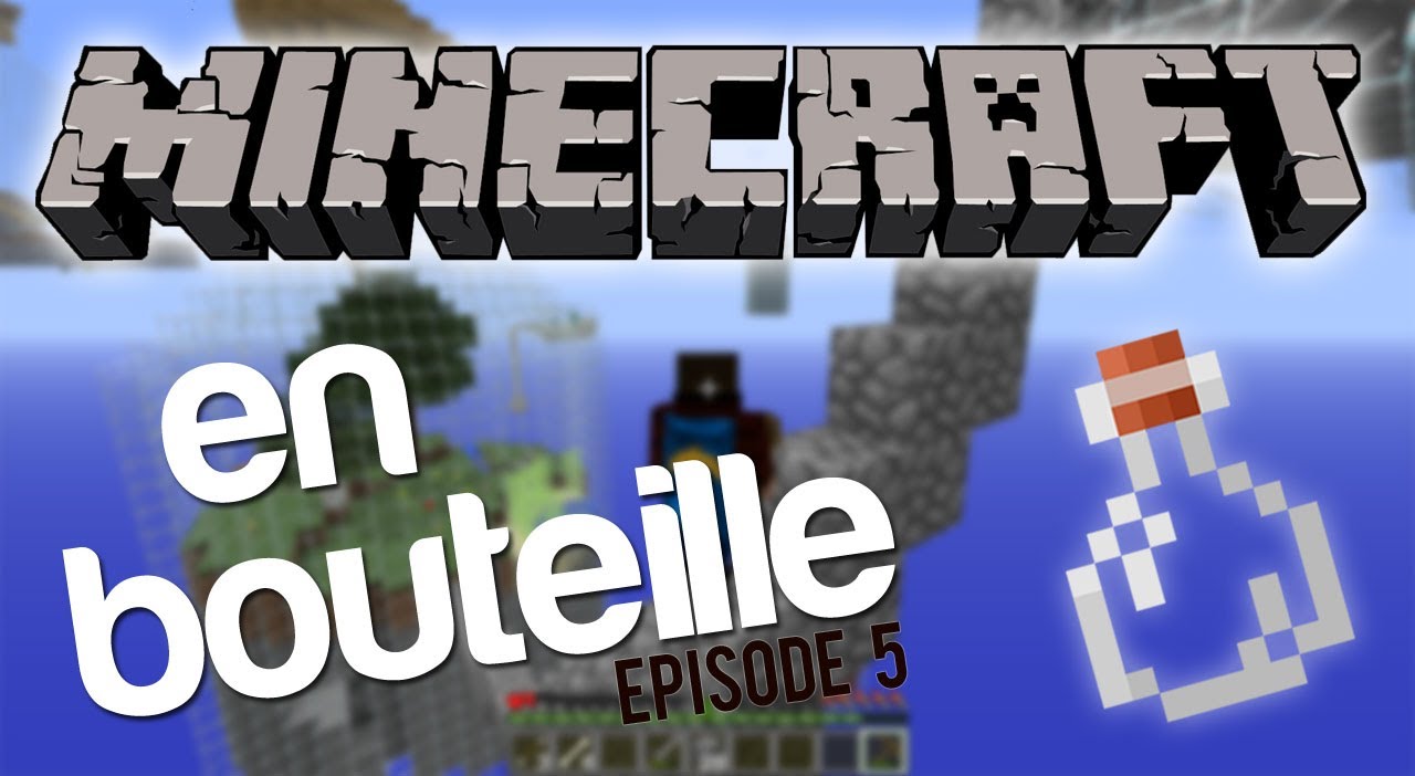 Minecraft en bouteille, épisode 5 - YouTube