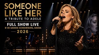 Someone Like Her (Adele Tribute) – FULL SHOW LIVE Gouda 2026 | Amazing Vocals & Sound