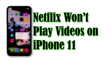 How To Fix It When Netflix Won’t Play Videos on iPhone 11