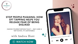 Stop People Pleasing: How EFT Tapping Helps You Release Fear of Being Disliked