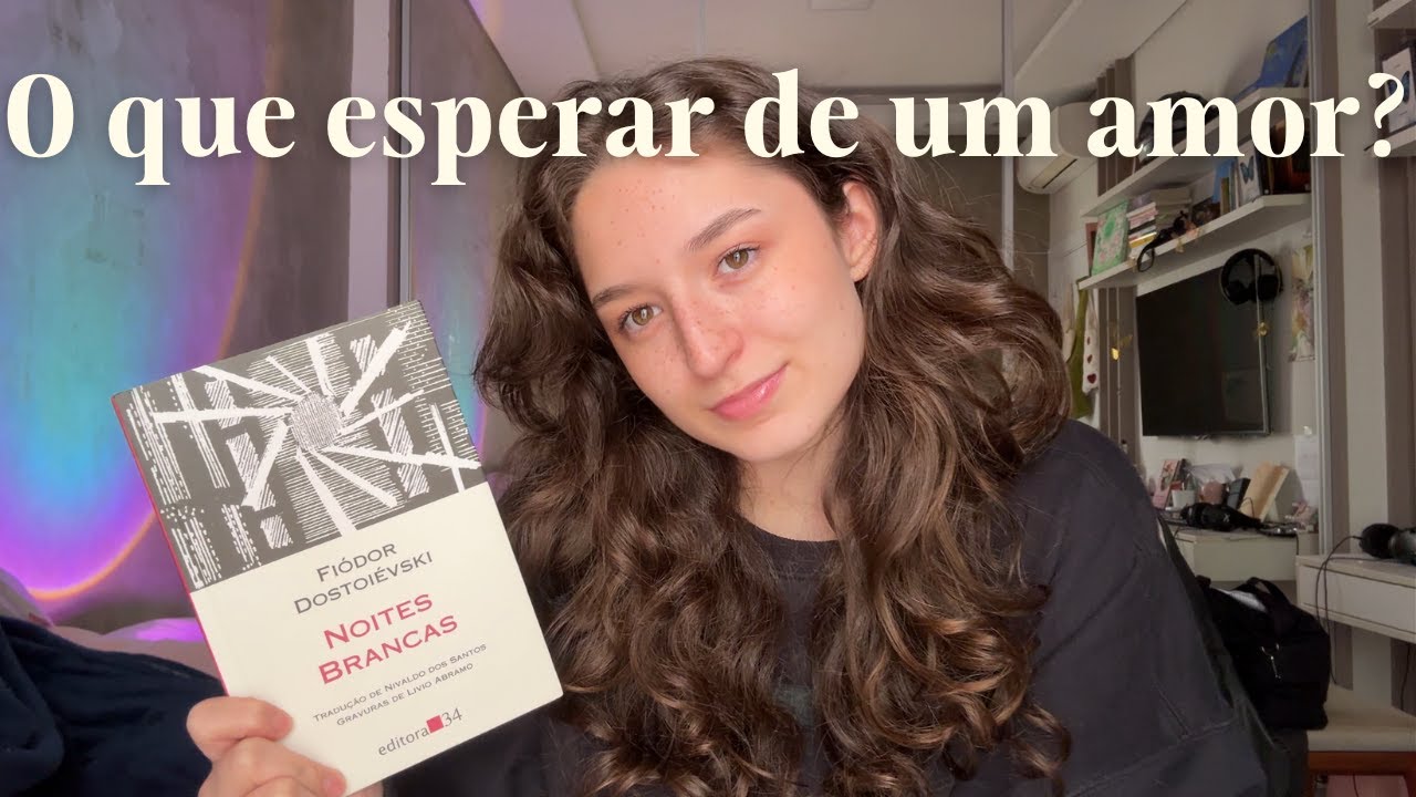 Como amar e ser amado? com "Noites brancas" de Dostoievisk - autoconhecimento