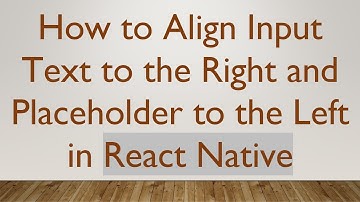 How to Align Input Text to the Right and Placeholder to the Left in React Native