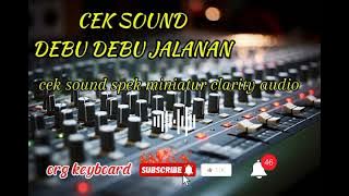 CEK SOUND DEBU DEBU JALANAN || SPEAKER AKTIF JADI GLERR @Orgkeyboard