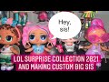 L.O.L Surprise 2021 Collection and Making a Big Sis Custom!