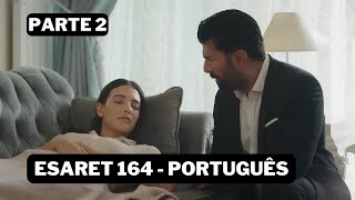 Esaret 164 em Português - Orhum leva Hira para Fazenda | Esaret episódio 164 legendado em português