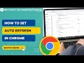 How to set auto refresh in chrome  how to automatically refresh chrome browser