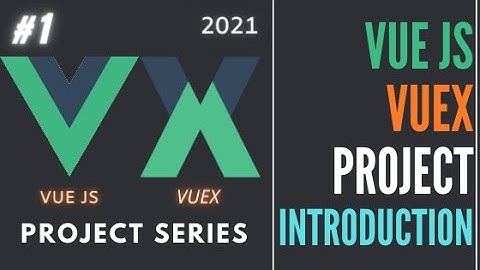 #1 Create app with vue js and vuex | VueJS Beginner Tutorial| Vuex Beginner Tutorial [ 2021 ]